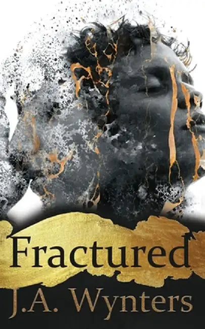 Fractured by J. a. Wynters