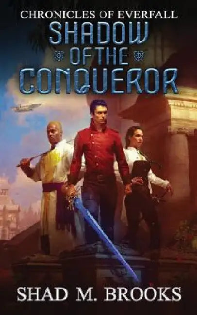 Shadow of the Conqueror by Shad M. Brooks