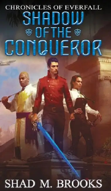 Shadow of the Conqueror by Shad M. Brooks
