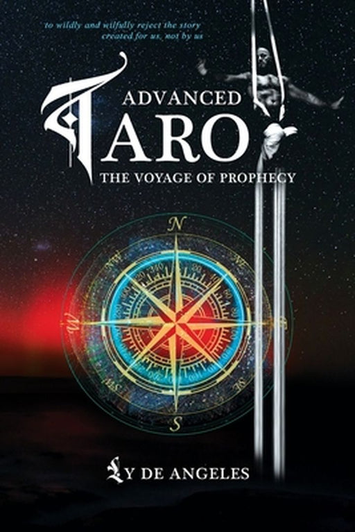 Advanced Tarot -The Voyage of Prophecy by De Angeles, Ly