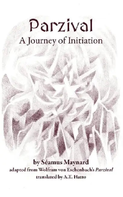 Parzival: A Journey of Initiation by Séamus Maynard