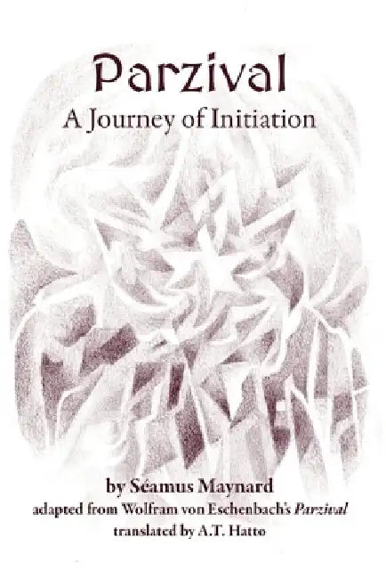 Parzival: A Journey of Initiation by Séamus Maynard