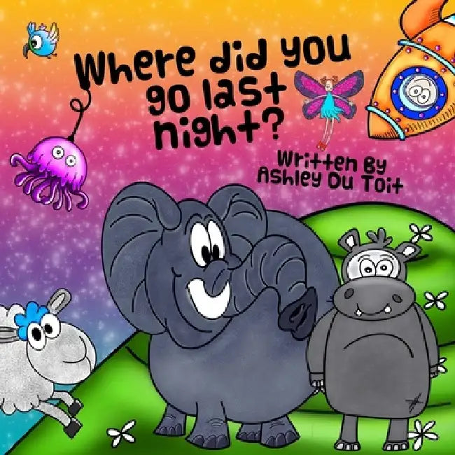 Where did you go last Night? by Ashley Du Toit