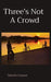 Three's Not A Crowd by Tahirih Lemon