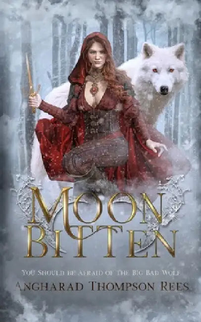 Moon Bitten: You Should be Afraid of the Big Bad Wolf by Angharad Thompson Rees