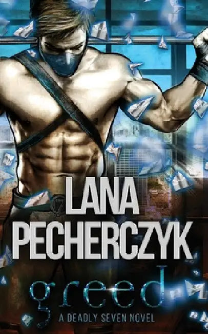 Greed: A Deadly Seven Novel by Lana Pecherczyk