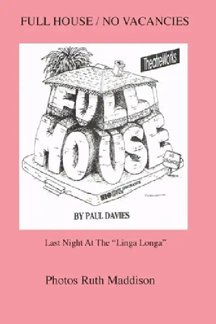 Full House/No Vacancies: Last Night At The "Linga Longa" by Paul Michael Davies