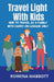 Travel Light With Kids by Rowena Mabbott