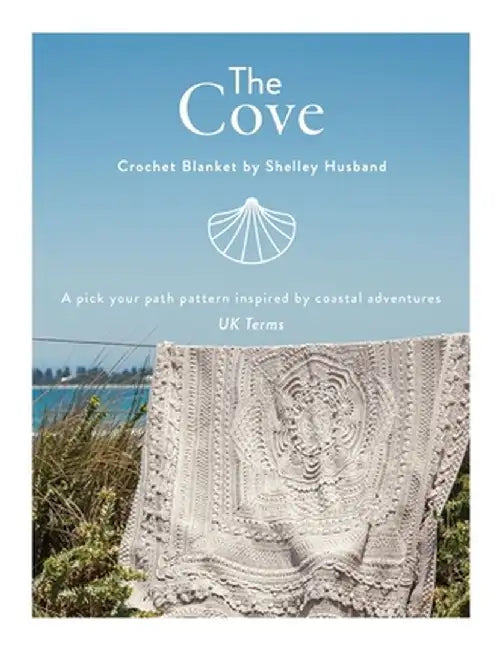The Cove Crochet Blanket UK Terms: A pick your path pattern inspired by coastal adventures by Shelley Husband
