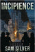 Incipience by Silver, Sam