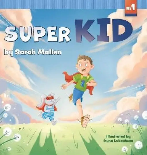 Super Kid by Sarah Mallen, Iryna Lukasheva