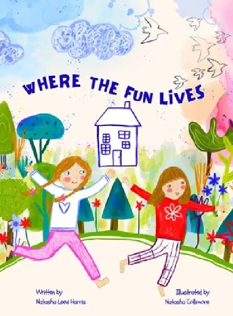 Where the Fun Lives by Natasha Leevi Harris