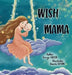 Wish Mama by Kerryn Cullen, Damla Öztürk