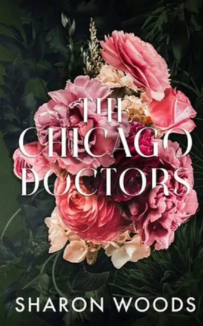 The Chicago Doctors by Sharon Woods