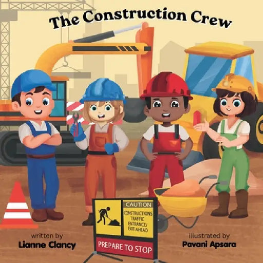 The Construction Crew by Lianne Clancy