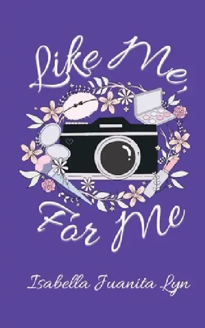 Like Me, For Me by Isabella Juanita Lyn