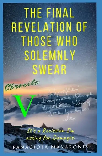 The Revelation to those who Solemnly Swear: Chronicle 5 by Panagiota Makaronis
