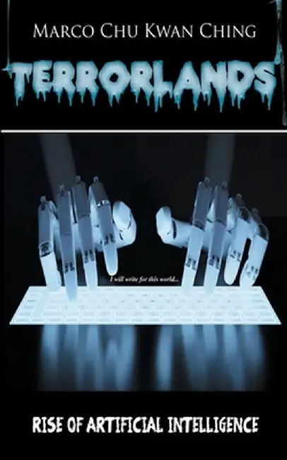 Rise of Artificial Intelligence: Terrorlands by Marco Kwan Ching Chu