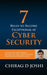 7 Rules To Become Exceptional At Cyber Security: A Practical, Real-world Perspective For Cyber Security Leaders and Professionals by Chirag D. Joshi