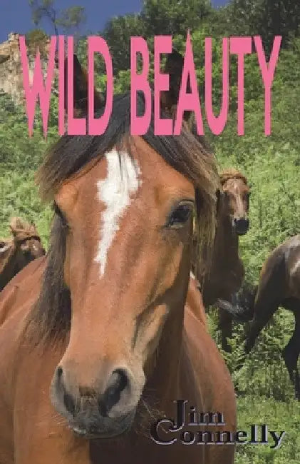 Wild Beauty by James Timothy Connelly