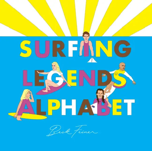 Surfing Legends Alphabet by Beck Feiner, Beck Feiner, Alphabet Legends