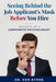 Seeing Behind the Job Applicant's Mask Before You Hire: Secrets of a Corporate Psychologist by Ken Dr Byrne