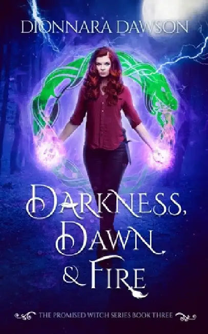 Darkness, Dawn & Fire by Dionnara Dawson