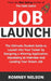 Job Launch: The ultimate student guide to launch into your career by designing a winning application, impressing at interview and landing your dream j by Romney Nelson