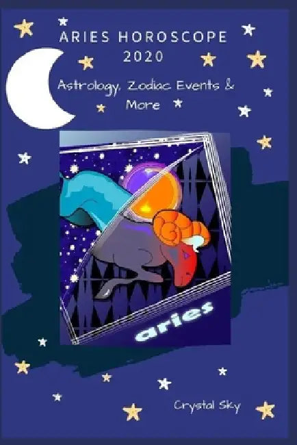 Aries Horoscope 2020: Astrology, Zodiac Events & More by Crystal Sky