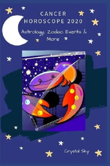 Cancer Horoscope 2020: Astrology, Zodiac Events & More by Crystal Sky