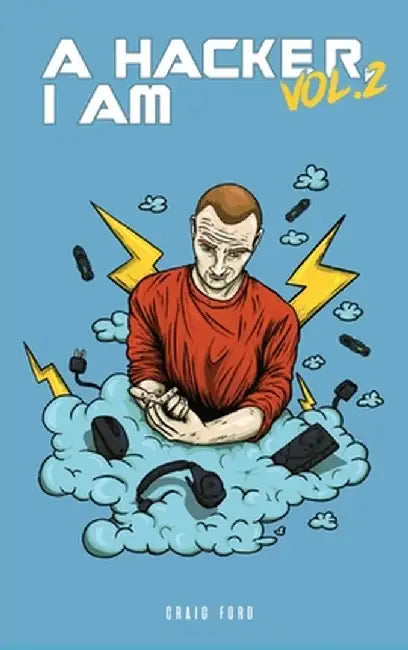 A Hacker I Am Vol 2 by Craig Ford