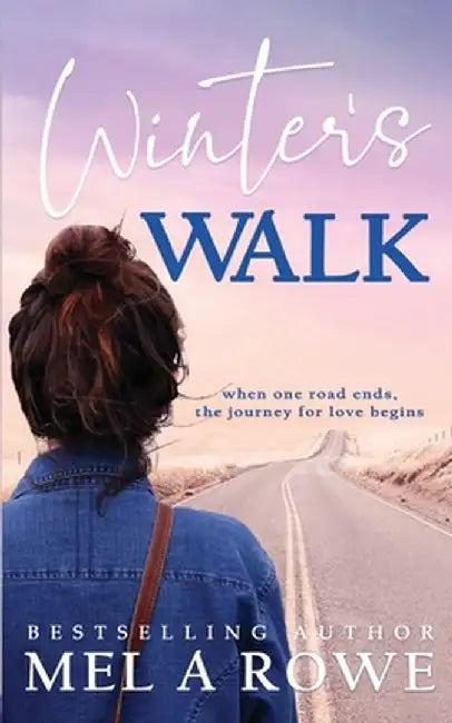 Winter's Walk: Sweet Small-town Romance by Mel A. Rowe