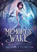 Memory's Wake by Selina A. Fenech