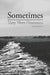 Sometimes They Were Mountains by Bradley J. Pinch