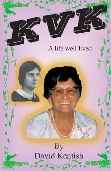 Kvk: A Life Well Lived by David Kentish