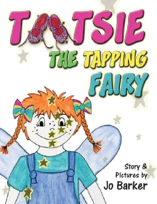 Tootsie the Tapping Fairy by Joanne Mary Barker