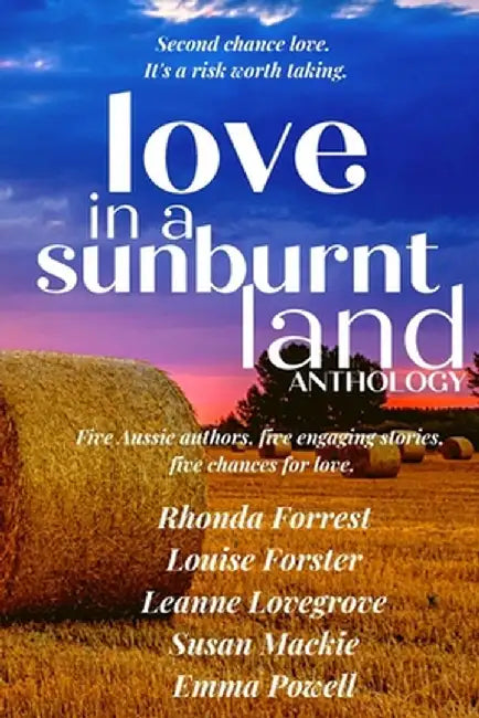 Love in a Sunburnt Land Anthology: Five authors, five small town romance stories by Various Australian Authors