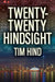 Twenty-Twenty Hindsight by Tim Hind