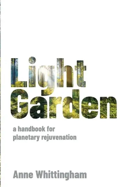 Light Garden by Anne E. Whittingham