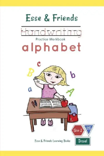 Esse & Friends Handwriting Practice Workbook Alphabet: Size 2 Practice lines Ages 3 to 5 Preschool, Kindergarten, Early Primary School and Homeschooli by Esse &. Friends Learning Books