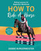 How to ride a horse by Debbie Burgermeister