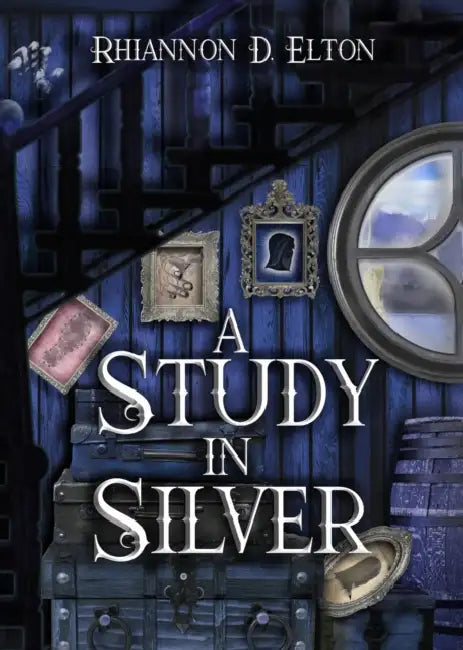 A Study in Silver by Rhiannon D. Elton