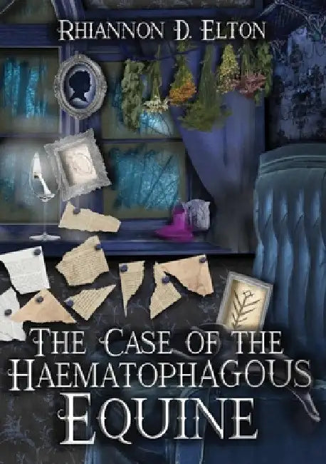 The Case of the Haematophagous Equine by Rhiannon D. Elton