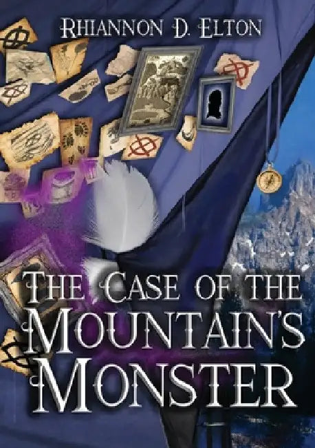 The Case of the Mountain's Monster by Rhiannon D. Elton