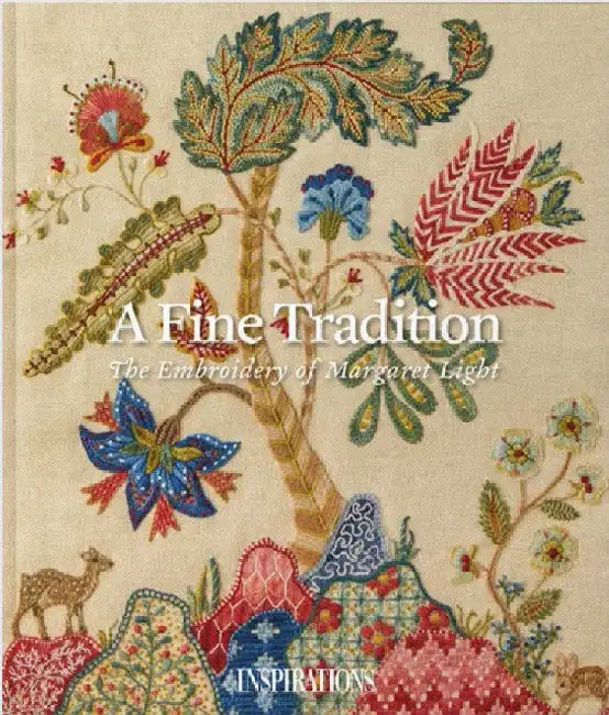 A Fine Tradition: The Embroidery of Margaret Light by Margaret Light