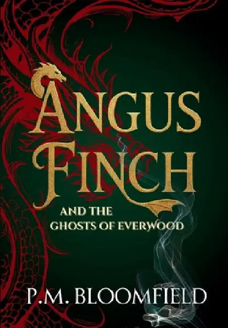Angus Finch and the Ghosts of Everwood by Bloomfield, P. M.
