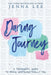Daring Journey - A teenager's guide to being unapologetically you by Jenna Lee