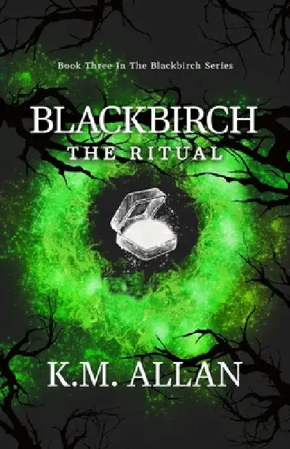 Blackbirch: The Ritual by K. M. Allan