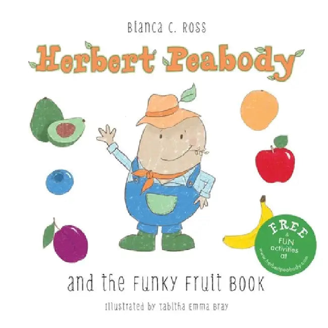 Herbert Peabody and The Funky Fruit Book by Bianca C. Ross