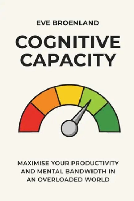 Cognitive Capacity by Eve R. Broenland